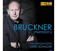 Bruckner: Symphony No. 6 By Anton Bruckner (Composer),Gerd Schaller (Conductor),Philharmonie Festiva (Orchestra) (2015-02-10)