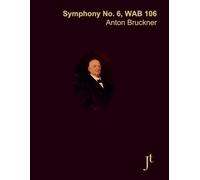 Bruckner Symphony No. 6 in A major, WAB 106: Full bound score for study and review