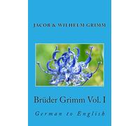 Brüder Grimm Vol. I: German to English