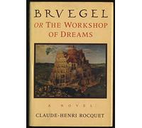 Bruegel, or the Workshop of Dreams