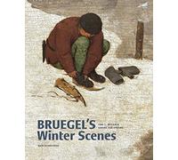 Bruegel`s Winter Scenes - Historians and Art Historians in Dialogue (Agrarian Studies)