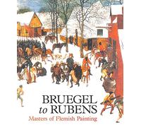 Bruegel to Rubens: Masters of Flemish Painting