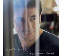 Bruel, Patrick - Des Souvenirs Devant ... [European Import]