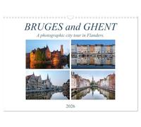 Bruges and Ghent, a photographic city tour in Flanders. (Wall Calendar 2026 DIN A3 landscape), CALVENDO 12 Month Wall Calendar: This photo calendar ... rich historical heritage of Ghent and Bruges