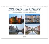 Bruges and Ghent, a photographic city tour in Flanders. (Wall Calendar 2026 DIN A4 landscape), CALVENDO 12 Month Wall Calendar: This photo calendar ... rich historical heritage of Ghent and Bruges
