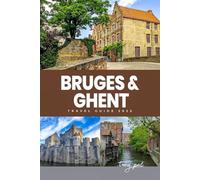 Bruges & Ghent Travel Guide 2025