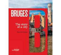 Bruges. The Story of a City