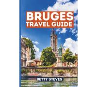 BRUGES TRAVEL GUIDE: Explore Canals, Chocolate, Beer, and Hidden Gems in Belgium’s Medieval Treasure in smaller, elegant font