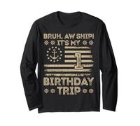 Bruh Aw Ship It's My 1st Birthday Trip Sailor US Flag Funny Long Sleeve T-Shirt