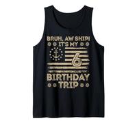 Bruh Aw Ship It's My 6th Birthday Trip Sailor US Flag Funny Tank Top