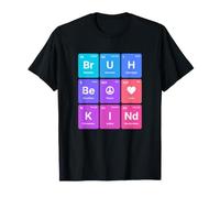 Bruh Be Kind - Periodic Table Peace and Love Teacher T-Shirt