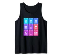 Bruh Be Kind - Periodic Table Peace and Love Teacher Tank Top