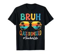 Bruh Class Dismissed Summer Vacation Last Day of School T-Shirt