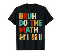 Bruh Do The Math 67 Meme 6 7 Funny Six Seven Men Teacher T-Shirt