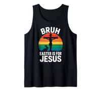 Bruh Easter is for Jesus Bunny Christian Faith Happy Easter Tank Top