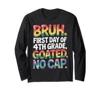 Bruh First Day Of 4th Grade Goated No Cap Funny Tie Dye Long Sleeve T-Shirt