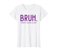 BRUH Formerly Known as Mum. Mother's Day. UK Spelling, Mum T-Shirt