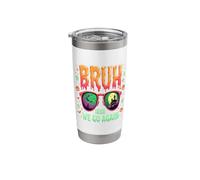 Bruh Here We Go Again Halloween Stainless Steel Insulated Tumbler