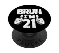 Bruh I Am 21 Year Old Finally Legal 21st Birthday Boy Bday PopSockets Adhesive PopGrip