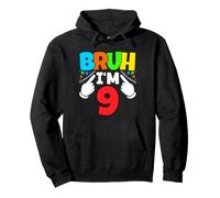 Bruh I Am 9 Funny 9th Birthday Outfit 9 Year Old Kids Pullover Hoodie
