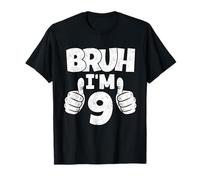 Bruh I Am 9 Year Old Funny Ninth Bday Boy 9th Birthday T-Shirt