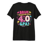 Bruh I Graduated 4.0 GPA Funny Graduation Premium T-Shirt