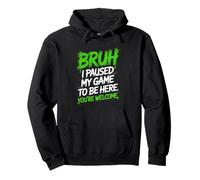 Bruh I Paused My Game To Be Here Controller Down Energy Pullover Hoodie