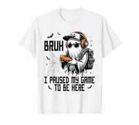 Bruh I Paused My Game To Be Here Funny Gaming Halloween T-Shirt