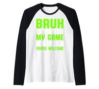 Bruh I Paused My Game to Be Here You're Welcome Raglan Baseball Tee