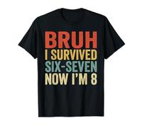 Bruh I Survived 6 7 8th Birthday I`m 8 Year Old Six Seven T-Shirt