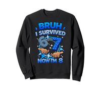Bruh I Survived 6 7 Now I'm 8 Year Old 8th Birthday Boys Sweatshirt