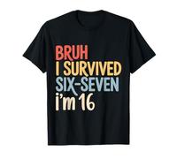 Bruh I Survived 67 Six Seven I'm 16 Years Old 16th Birthday T-Shirt