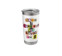 Bruh I Survived Six Seven I'm 8 Years Old Ransom Note Stainless Steel Insulated Tumbler