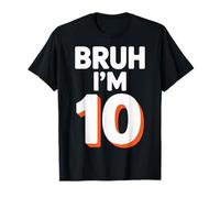 Bruh I'm 10 Joke for Meme Loving Boys at School T-Shirt