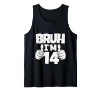 Bruh I'm 14 Year Old Funny Fourteenth Bday Boy 14th Birthday Tank Top
