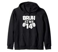 Bruh I'm 14 Year Old Funny Fourteenth Bday Boy 14th Birthday Zip Hoodie