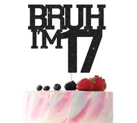 Bruh I'm 17 Cake Topper,Funny 17th Birthday Party Decorations,Bro I'm 17 Happy 17th Birthday Cake topper for girls, Black Glitter 17 Birthday Party Decorations For boy