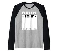 Bruh I'm 17 Sign My 17th Bday Party Birthday Raglan Baseball Tee
