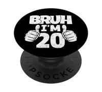 Bruh Im 20 Year Old Goodbye Teens 20th Birthday Boy Bday PopSockets Adhesive PopGrip