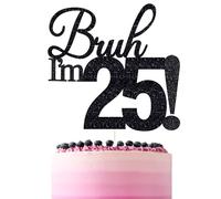 Bruh I'm 25 Cake Toppers - Double Sided Black Glitter, 25th birthday decorations for men, 25th birthday cake topper for women, 25 birthday cake decorations Twenty Five