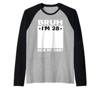 Bruh I'm 28 Sign My 28th Bday Party Birthday Raglan Baseball Tee