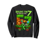 Bruh I'm 7 Year Old Birthday One-day I'll Be 67 Pixel Gamer Sweatshirt
