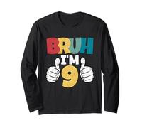 Bruh Im 9 Year Old 9th Birthday Gift Boys Funny Party Long Sleeve T-Shirt
