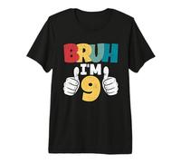 Bruh Im 9 Year Old 9th Birthday Gift Boys Funny Party Premium T-Shirt