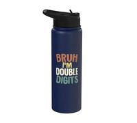 Bruh I'm Double Digits 10 Year Old Gifts 10th Birthday Boy Stainless Steel Insulated Water Bottle