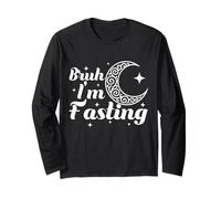 Bruh I'm Fasting Eid Mubarak Muslim Islamic Ramadan Kareem Long Sleeve T-Shirt
