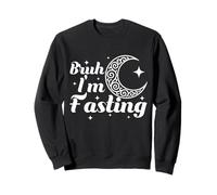 Bruh I'm Fasting Eid Mubarak Muslim Islamic Ramadan Kareem Sweatshirt