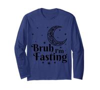 Bruh I'm Fasting Eid Mubarak Ramadan Kareem Muslim Islamic Long Sleeve T-Shirt
