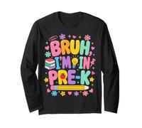 Bruh I'm in Pre-K Back to School Long Sleeve T-Shirt