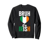 Bruh I'm Irish Funny Ireland Flag Sweatshirt